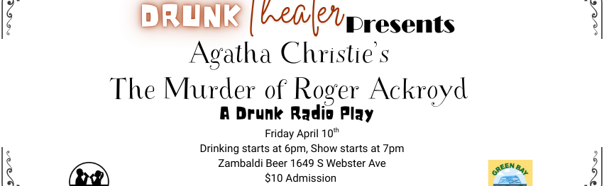 Drunk Theater presents Agatha Christie's The Murder of Roger Ackroyd graphic