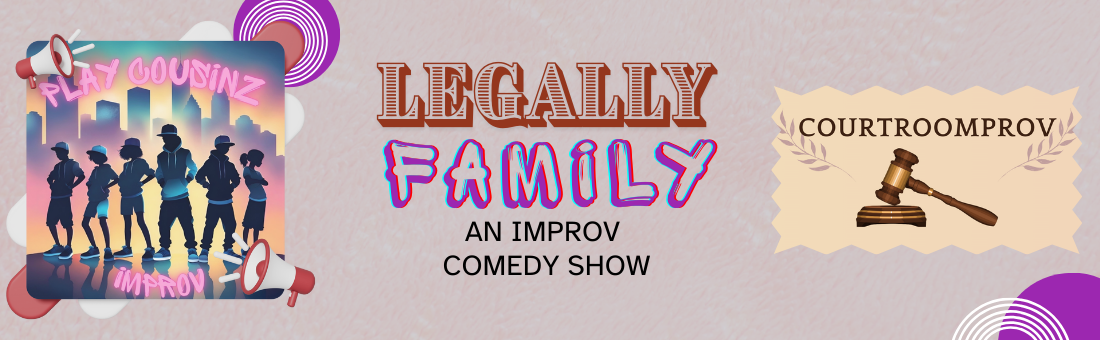 Legally Family: An improv comedy show