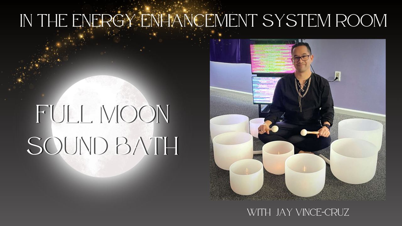 Tickets for Full Moon Sound Bath in the Energy Enhancement System Room ...