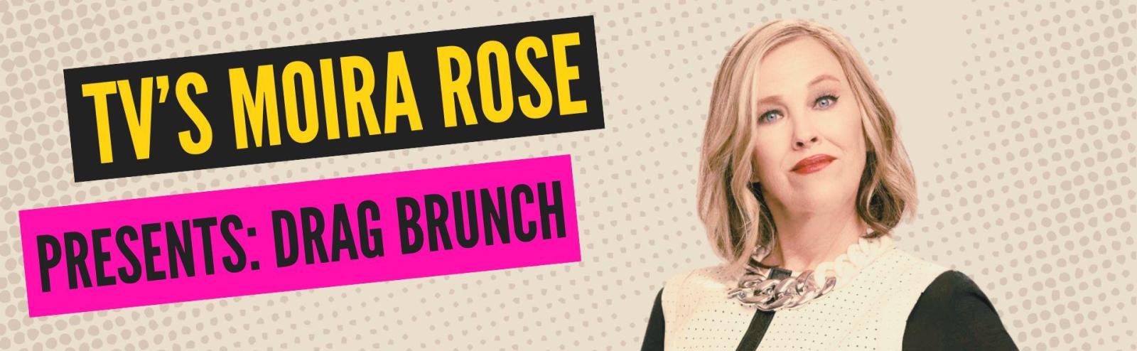 Television's Moira Rose Presents: Drag Brunch