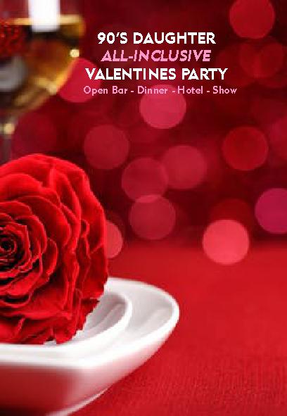 90's Daughter All-Inclusive Valentine's Party