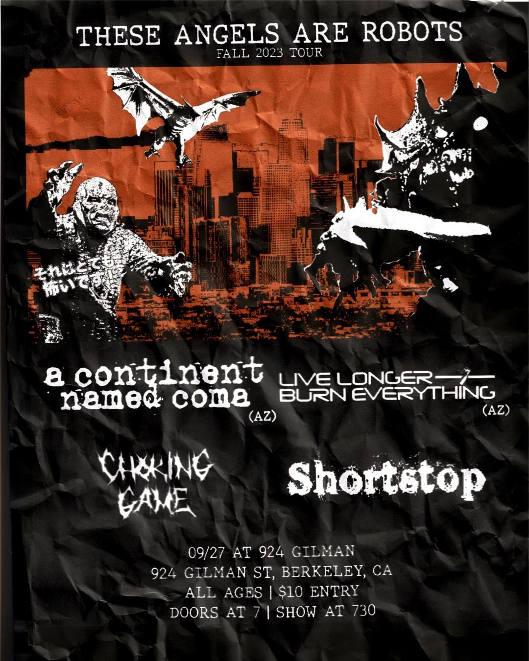 Tickets for Shortstop, A Continent Named Coma, Live Longer Burn
