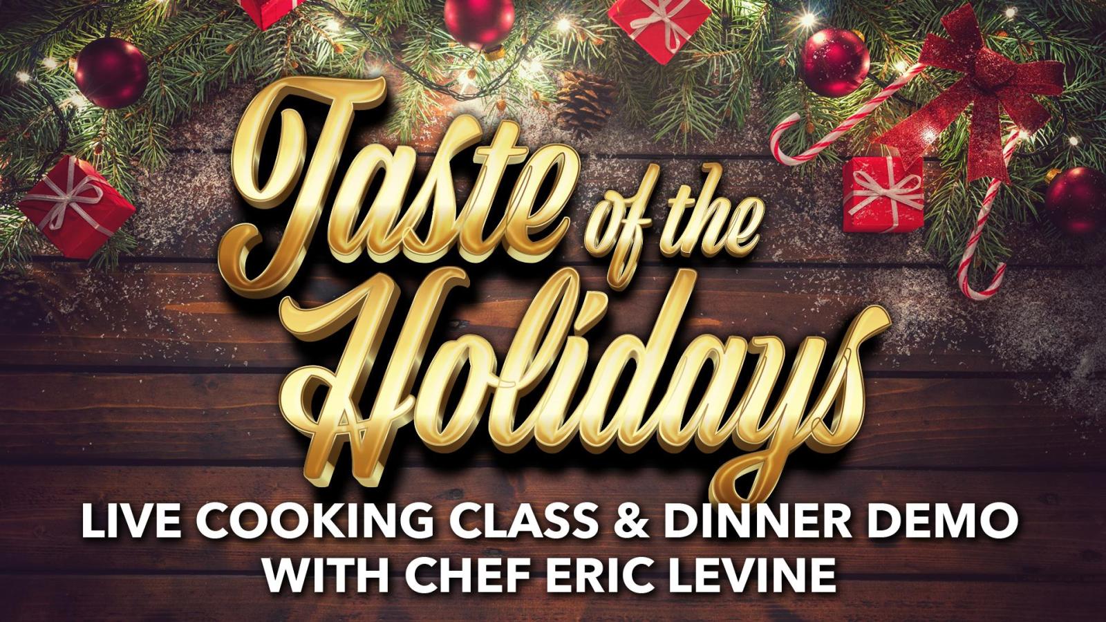 Taste Of The Holidays Cooking Class with Chef Eric LeVine at 317 Main Street!