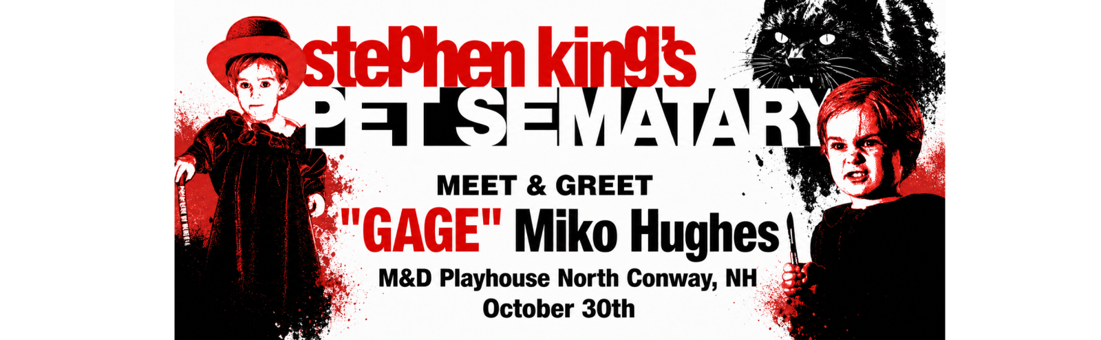 PET SEMATARY: Meet GAGE! ??? The Ultimate PET SEMATARY FAN Experience with Miko Hughes ??? LIVE screening, Q&A, Autograph & Selfie at M&D PLAYHOUSE North Conway NH.