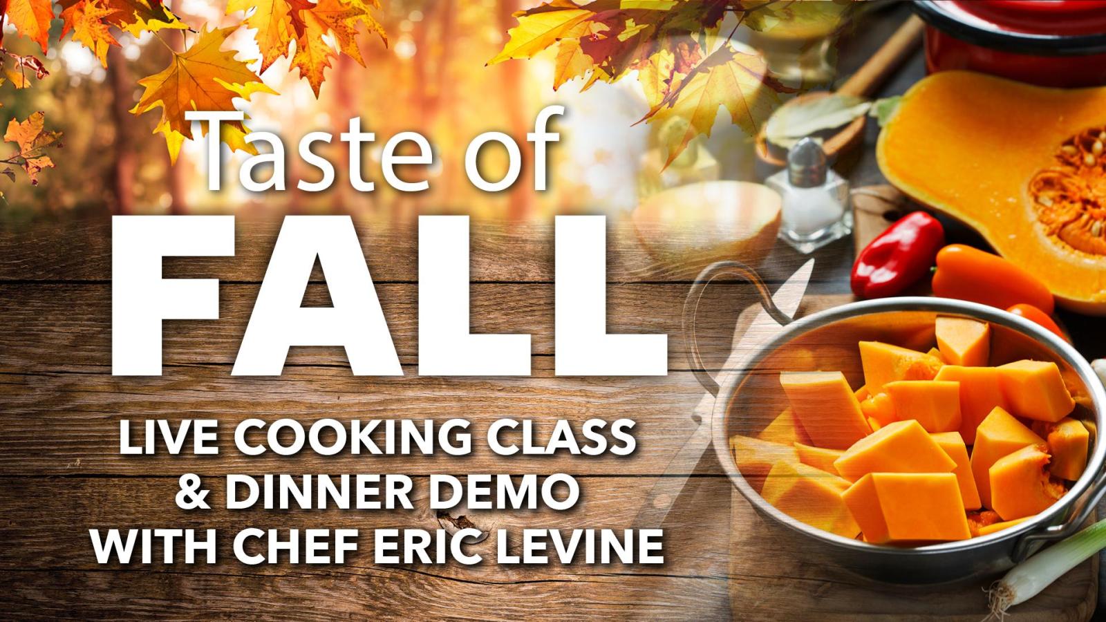 Taste of Fall Cooking Class with Chef Eric LeVine at 317 Main Street!