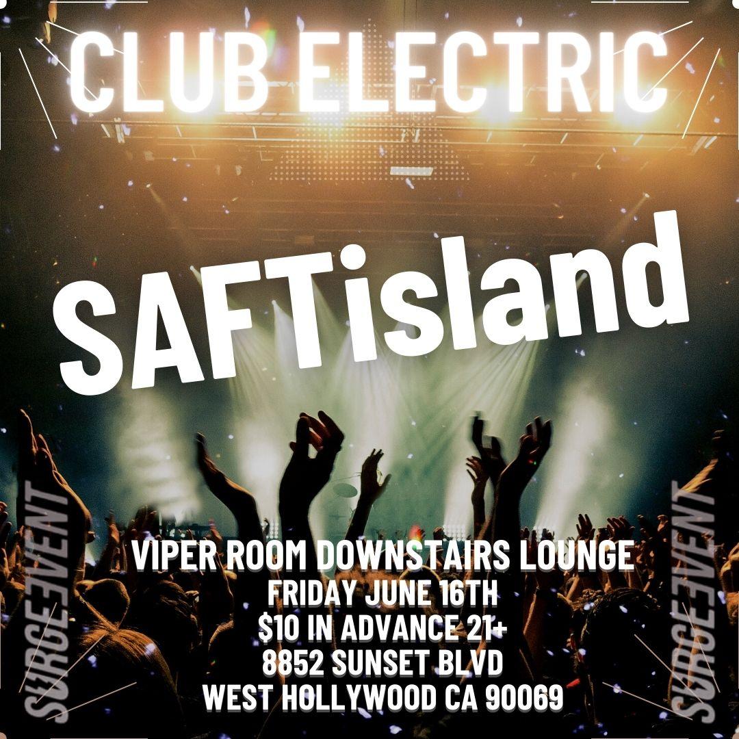 SAFTisland PERFORMING LIVE VIPER ROOM FRIDAY JUNE 16TH